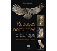 Rapaces nocturnes d'Europe Identification - Biologie - Écologie - Marco Mastrorilli - Delachaux et niestlé - broché - Guide