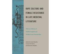 Rape Culture And Female Resistance In Late Medieval Literature