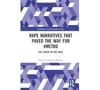 Rape Narratives That Paved the Way for #metoo: The Crack in the Wall