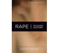 Rape: Sex, Violence, History