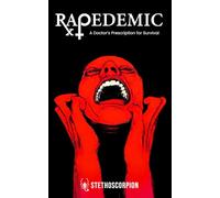 Rapedemic: A Doctor's Prescription for Survival