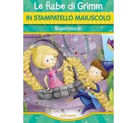 Raperonzolo. Le fiabe di Grimm in stampatello maiuscolo. Ediz. a colori