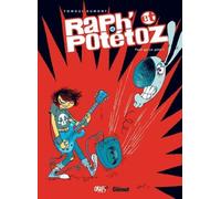 Raph' et Potétoz - Tome 04: Faut qu'ça pète !