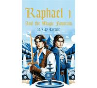 Raphael 1 And the Magic Fountain - R.J.P. (Raphaël Jean-Philippe) Toreille - Le Lys Bleu - broché - Nouvelles