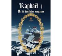 Raphaël 1 - La fontaine magique