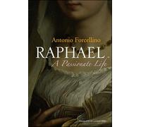 Raphael: A Passionate Life