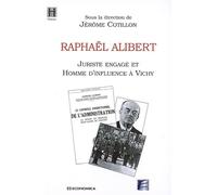 Raphael Alibert , une éminence grise du Maréchal Pétain