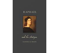 Raphael and the Antique