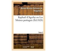 Raphaël D'aguilar Ou Les Moines Portugais