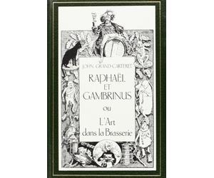 Raphael et Gambrinus, Ou l'Art Dans la Brasserie. Avant-Propos d'Henry Viard. (1886).