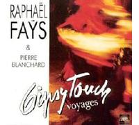 Raphaël Faÿs & Pierre Blanchard - Voyages / Gipsy Touch