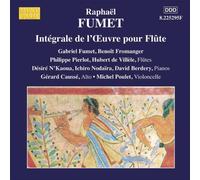 Raphael Fumet : Intégrale de l'Oeuvre pour Flûte