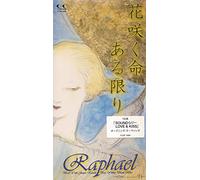 Raphael - Hana Saku Inochi Arukagiri