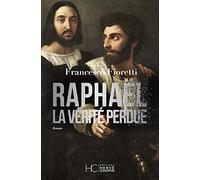 Raphaël, la vérité perdue