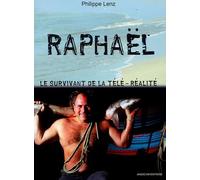 Raphaël, le survivant de la télé-réalité