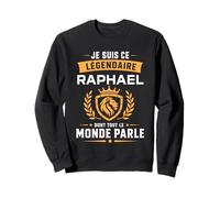 Raphael légendaire Drole Prénom personnalisé Humour Raphael Sweatshirt