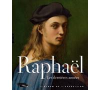 Raphaël: Les dernières années