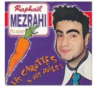 Raphael Mezrahi - Les Carottes Ca A des Poils