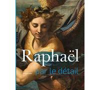 Raphaël par le détail