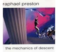 Raphael PRESTON - Mechanics of Descent [UK Import]