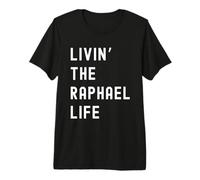 Raphael Vivant la Vie de Raphael Nom Amusant T-Shirt Haut de Gamme
