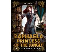 Raphaela, Princess Of The Jungle: A Snapshot Novel