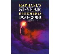 Raphael's 51-Year Ephemeris 1950 to 2000: 2