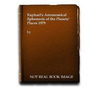 Raphael's Astronomical Ephemeris Of The Planets' Places: 1979