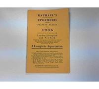 Raphael's Astronomical Ephemeris: With Tables Of Houses For London, Liverpool And New York: 1936