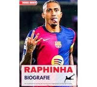 RAPHINHA BIOGRAFIE: Der unaufhaltsame Aufstieg des brasilianischen Flügelspielers von Restinga ins Camp Nou