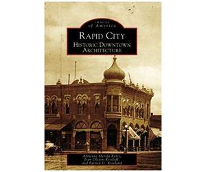 Rapid City: Historic Downtown Architecture