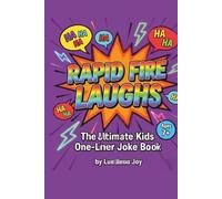 Rapid Fire Laughs: The Ultimate Kids’ One-Liner Joke Book: 304 Funny One-Liners for Kids Ages 7+, Clean Jokes for Wholesome Family Fun and Learning