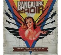 Bangalore Choir - Bangalore Choir-Rapid Fire Succession: on Target Part II