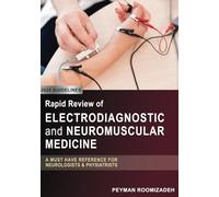 Rapid Review of Electrodiagnostic and Neuromuscular Medicine: A Must-Have Reference for Neurologists and Physiatrists