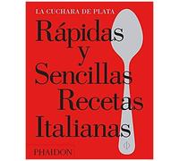 Rápidas Y Sencillas Recetas Italianas (The Silver Spoon Quick And Easy Italian) (Spanish Edition)