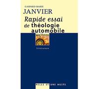 Rapide essai de theologie automobile - Gaspard-Marie Janvier - Mille Et Une Nuits - broché - Roman