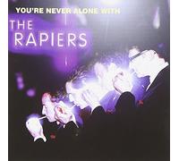 Rapiers - You're Never Alone with