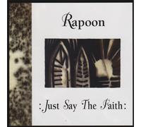Rapoon - Just Say The Faith [Import]