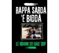 Rappa sarda 'e bidda: Le origini dei Bad Trip