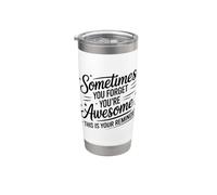 Rappel de motivation « Sometimes You Forget You're Awesome » Gobelet isotherme en acier inoxydable double paroi