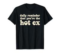 Rappel Quotidien Que Vous êtes la Rupture Sexy de l'ex Divorce T-Shirt