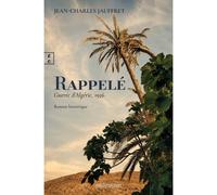 Rappelé Guerre d'Algérie, 1956 - Jean-Charles Jauffret - Complicites Eds - broché - Roman