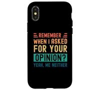 Rappelez-Vous Quand J'Ai demandé Votre Avis ? Oui, Moi Non Plus Coque pour iPhone X/XS