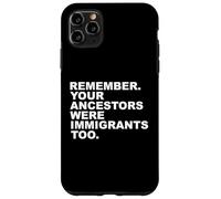 Rappelez-Vous Que Vos ancêtres étaient Aussi des Immigrants Coque pour iPhone 11 Pro Max