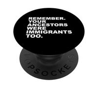 Rappelez-Vous Que Vos ancêtres étaient Aussi des Immigrants PopSockets PopGrip Adhésif