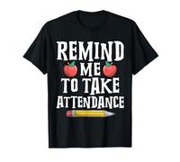 Rappelle-Moi de Faire de l'assiduité, Professeur de rentrée Scolaire Amusant T-Shirt