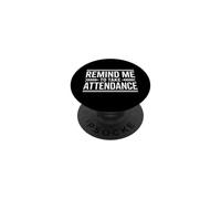 Rappelle-Moi de Prendre Part à l'assiduité, Dicton Amusant de Professeur PopSockets PopGrip Adhésif