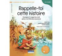 Rappelle-toi cette histoire: Enseigner le rappel du récit grâce à la littérature jeunesse