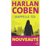 Rappelle-toi - Le nouveau roman policier d'Harlan Coben - un thriller haletant mêlant suspense et enquête autour d'une mystérieuse disparition, où secrets et meurtres s'entrelacent.