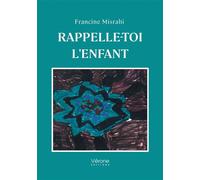 Rappelle-toi l'enfant - Francine Misrahi - Verone Eds - broché - Récit